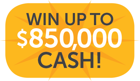 Win Up To $700,000 Cash!